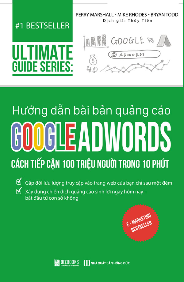 Trọn bộ bí kíp chạy và tối ưu hóa chi phí quảng cáo: Utimate Guide Series: Hướng dẫn bài bải tối ưu hóa chỉ số Pay – per – Click cho doanh nghiệp +Hướng dẫn bài bản quảng cáo google adwords: Cách tiếp cận 100 triệu người trong 10 phút | Ultimate Guide Ser