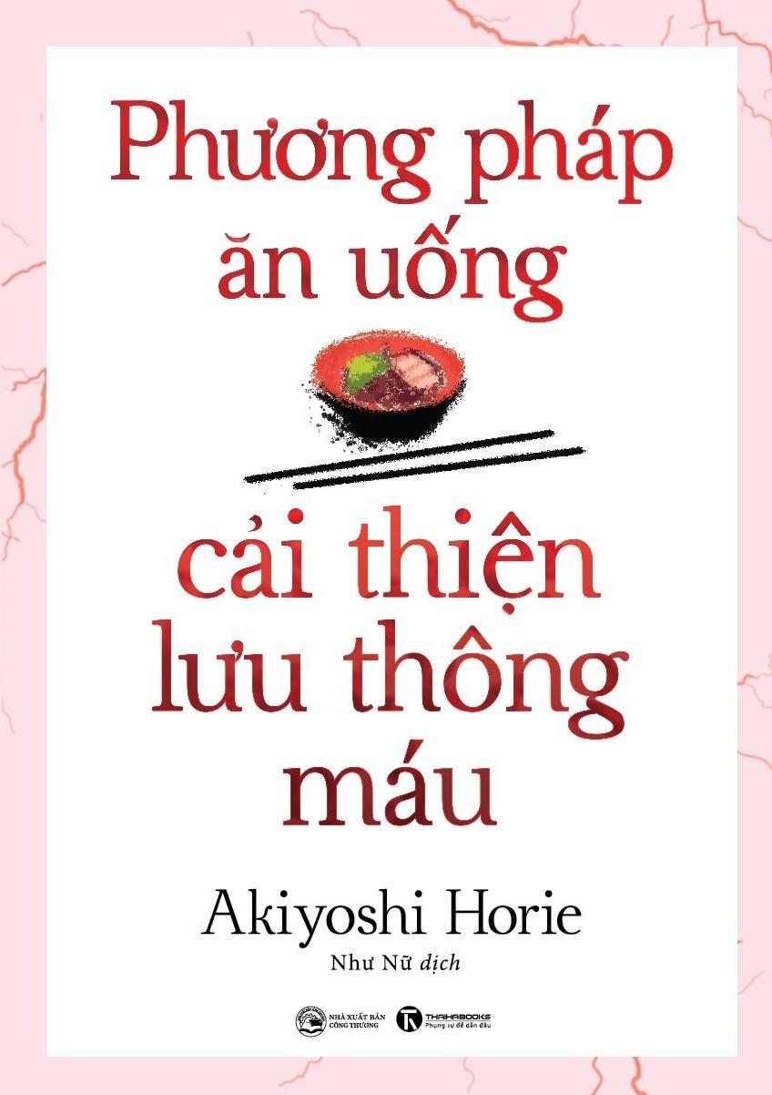 Phương Pháp Ăn Uống Cải Thiện Lưu Thông Máu (Tái Bản 2024)