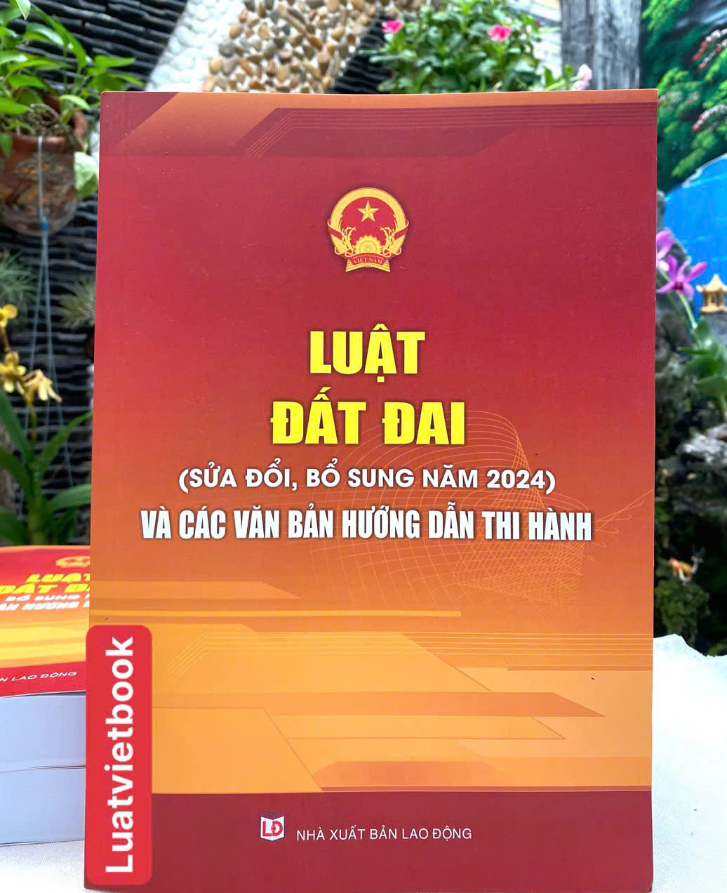 Luật đất đai ( sửa đổi, bổ sung năm 2024 ) và các văn bản hướng dẫn thi hành