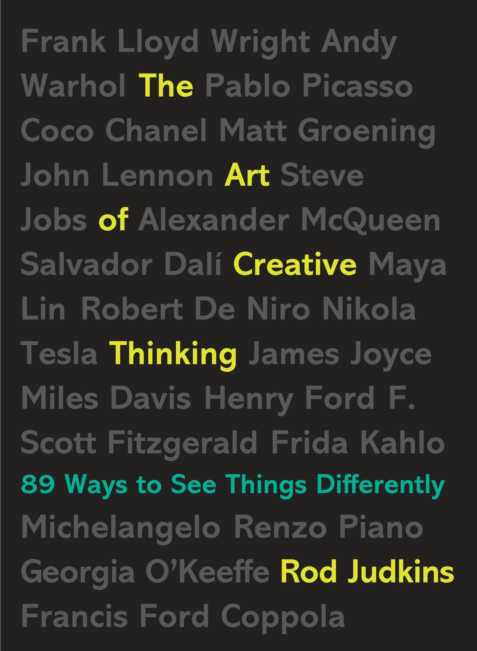 The Art Of Creative Thinking: 89 Ways To See Things Differently