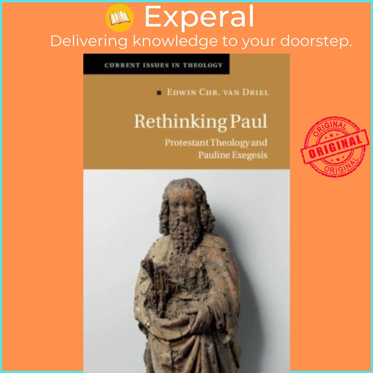 Sách - Rethinking Paul - Protestant Theology and Pauline Exegesis by Edwin Chr. van Driel (UK edition, paperback)