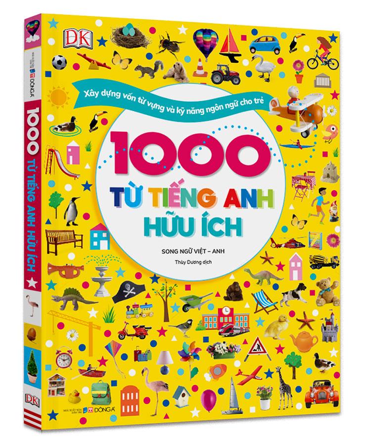 1000 Từ Tiếng Anh Hữu Ích - Xây Dựng Vốn Từ Vựng Và Kỹ Năng Ngôn Ngữ Cho Trẻ