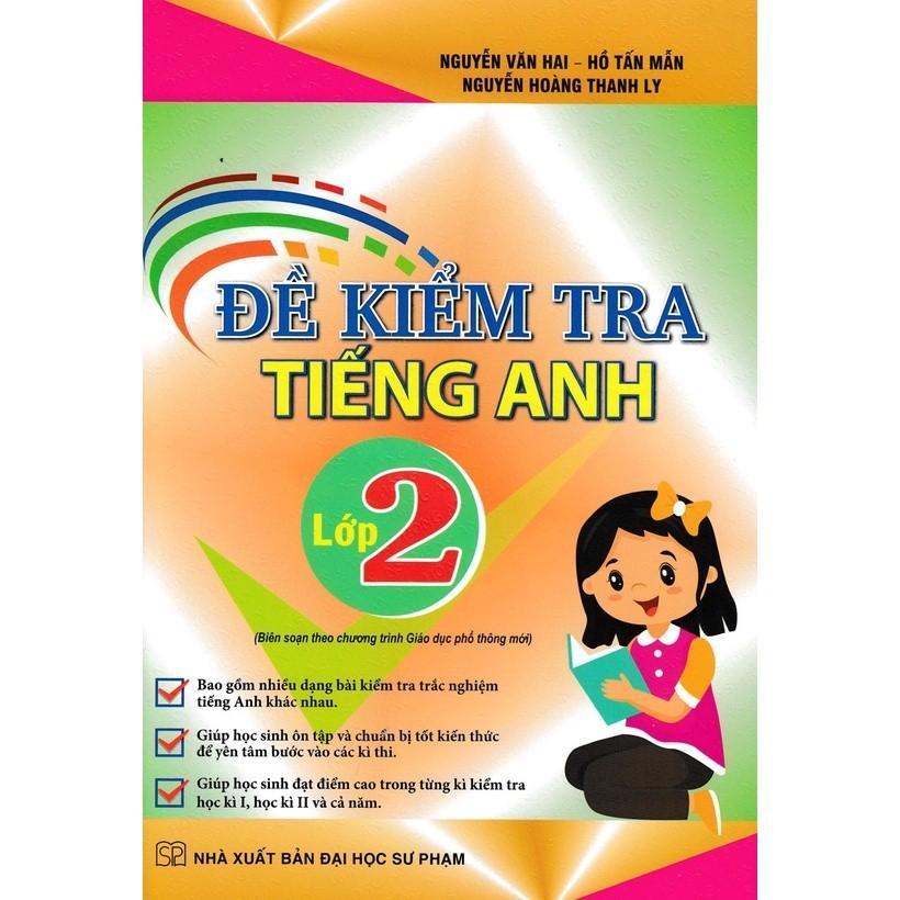 Sách - Đề Kiểm Tra Tiếng Anh Lớp 2 - Biên Soạn Theo Chương Trình GDPT Mới - Hồng Ân