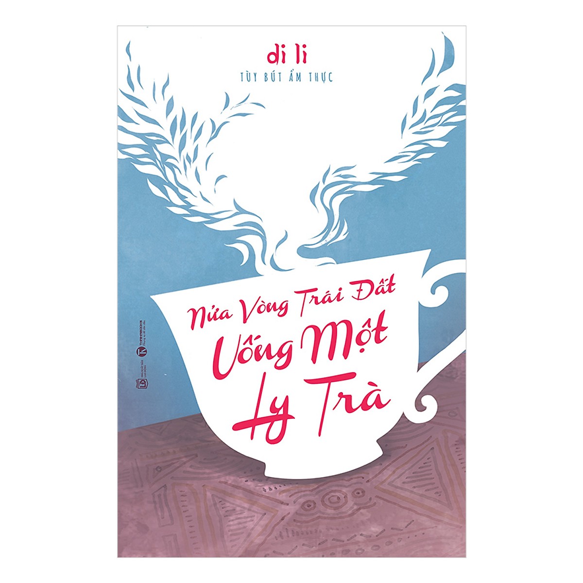 Sách truyện văn học : Nửa Vòng Trái Đất Uống Một Ly Trà ( Tặng kèm Bookmark Happy Life)