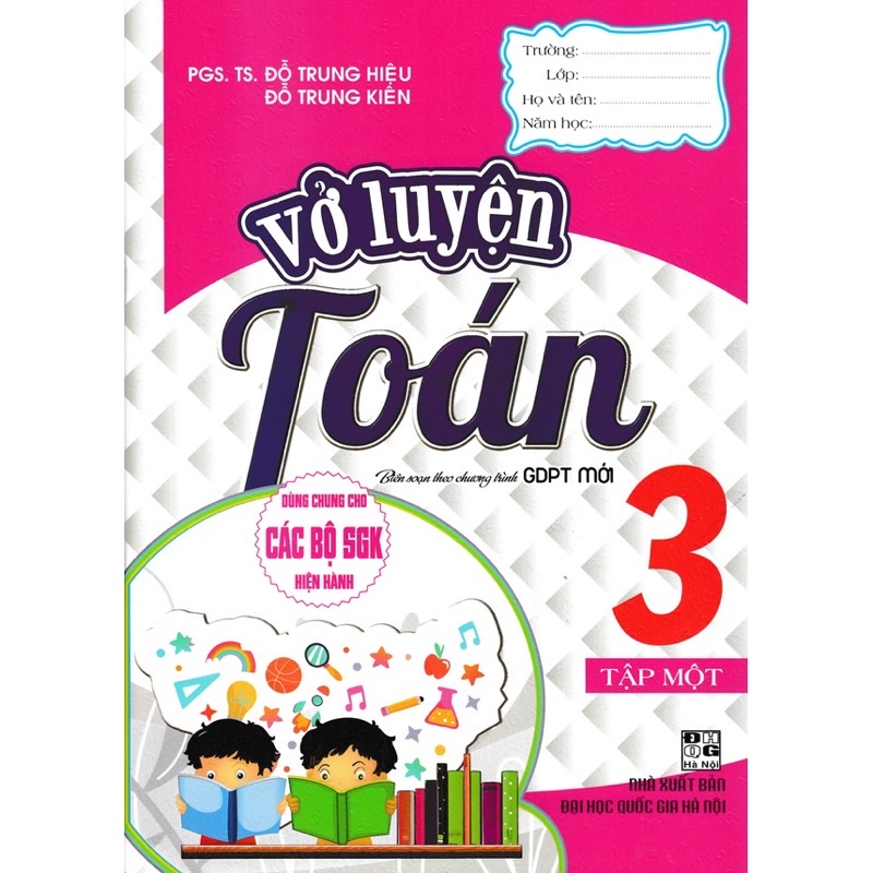 Vở Luyện Toán Lớp 3 Tập 1 (Dùng chung cho các bộ sách giáo khoa hiện hành)