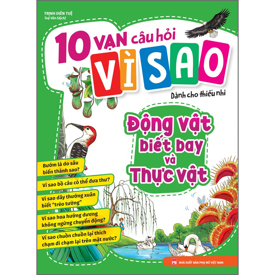 10 vạn câu hỏi vì sao dành cho thiếu nhi - Động vật biết bay và thực vật