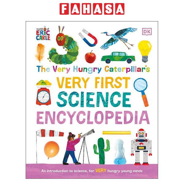 Sách ngoại văn: The Very Hungry Caterpillar's Very First Science Encyclopedia - Hardback