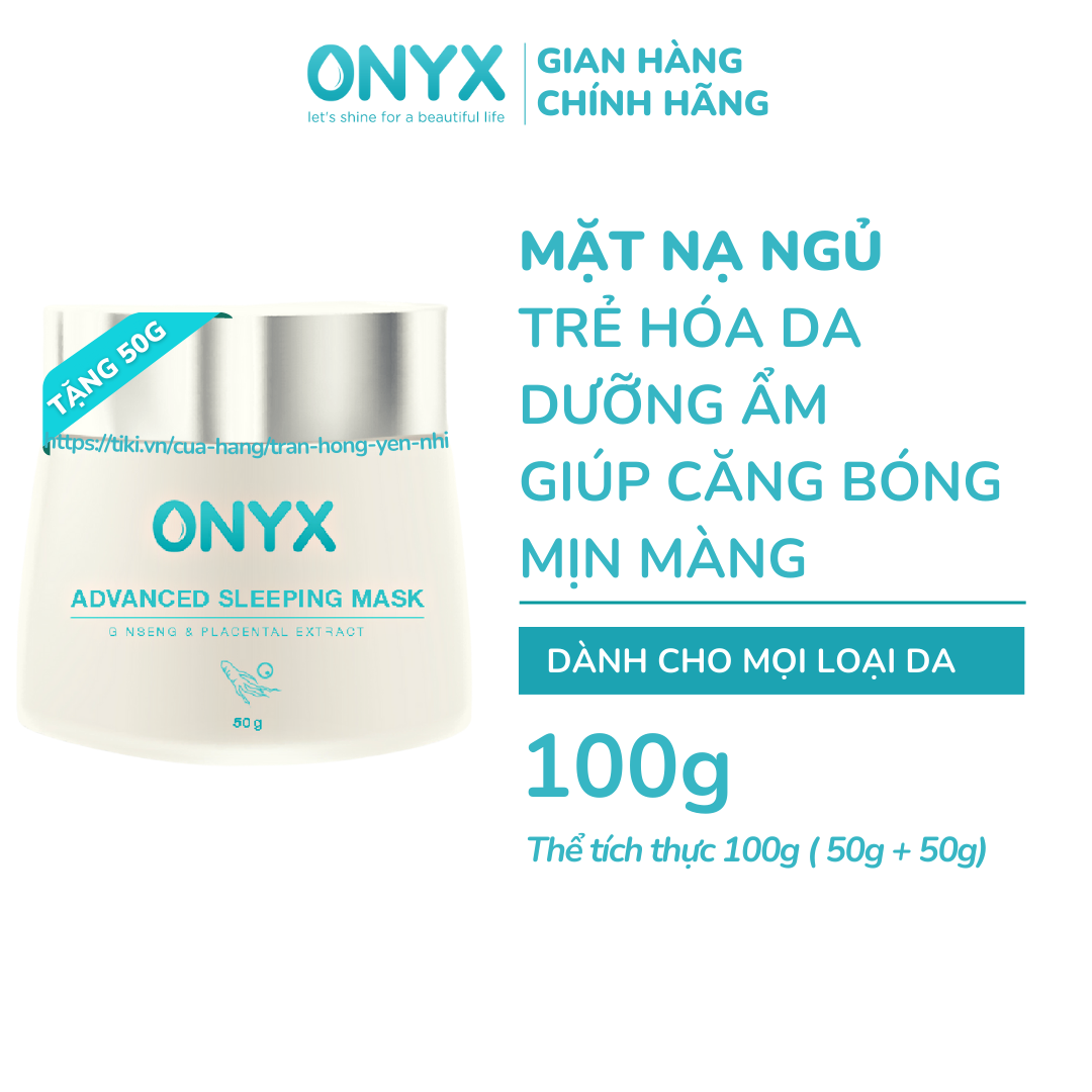 Mặt Nạ Ngủ ONYX Advanced Sleeping Mask Gingseng &amp; Placental Extract ONYX Cosmetics Bảo Thy 100g