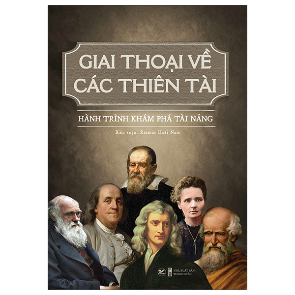 GIAI THOẠI VỀ CÁC THIÊN TÀI - HÀNH TRÌNH KHÁM PHÁ TÀI NĂNG