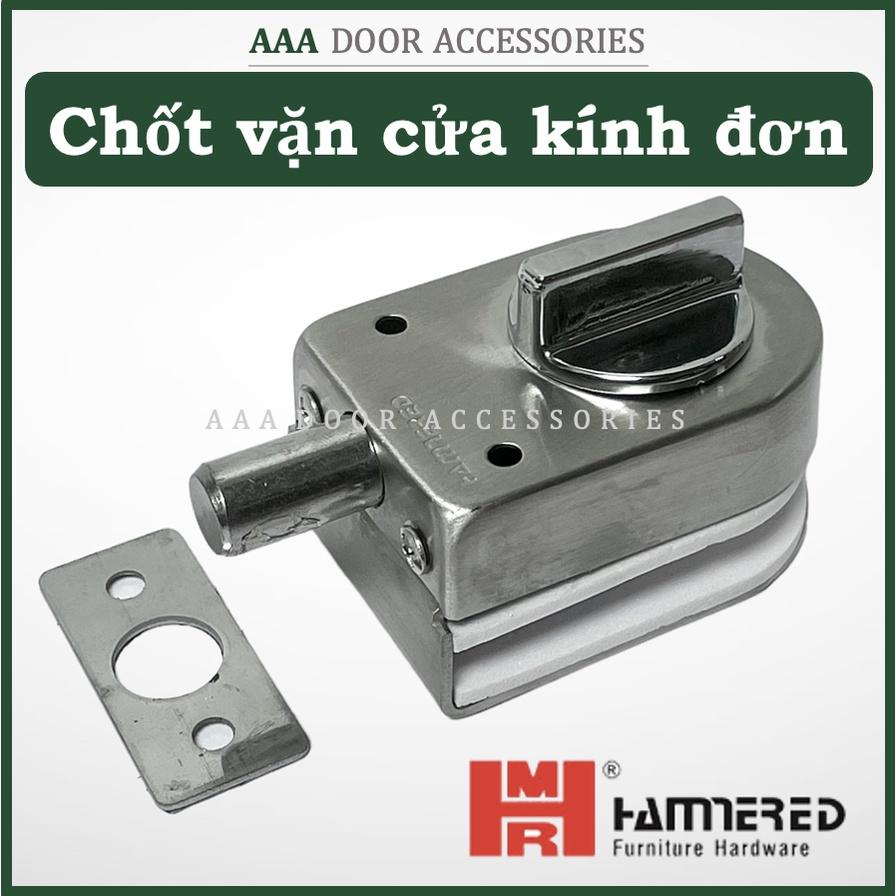 Chốt cửa kính cường lực không cần khoan kính Hammerd (chốt vặn đơn)