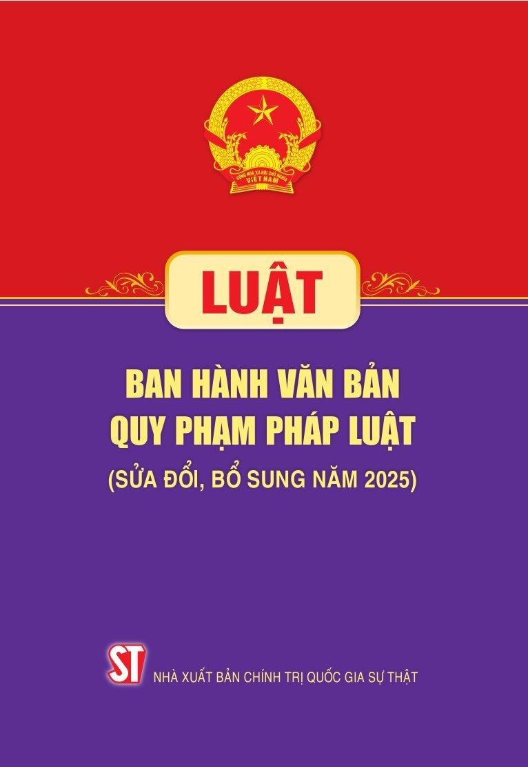 Sách - Luật Ban Hành Văn Bản Quy Phạm Pháp Luật (Sửa Đổi, Bổ Sung Năm 2025)