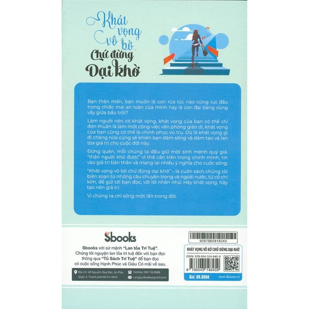 Sách - Khát Vọng Vô Bờ Chứ Đừng Dại Khờ (Tuệ Tâm) - Sbooks