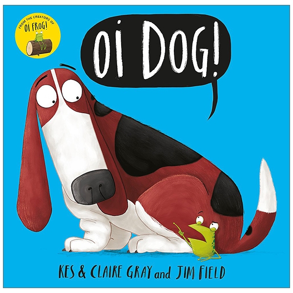 Oi Dog! (Oi Frog and Friends)