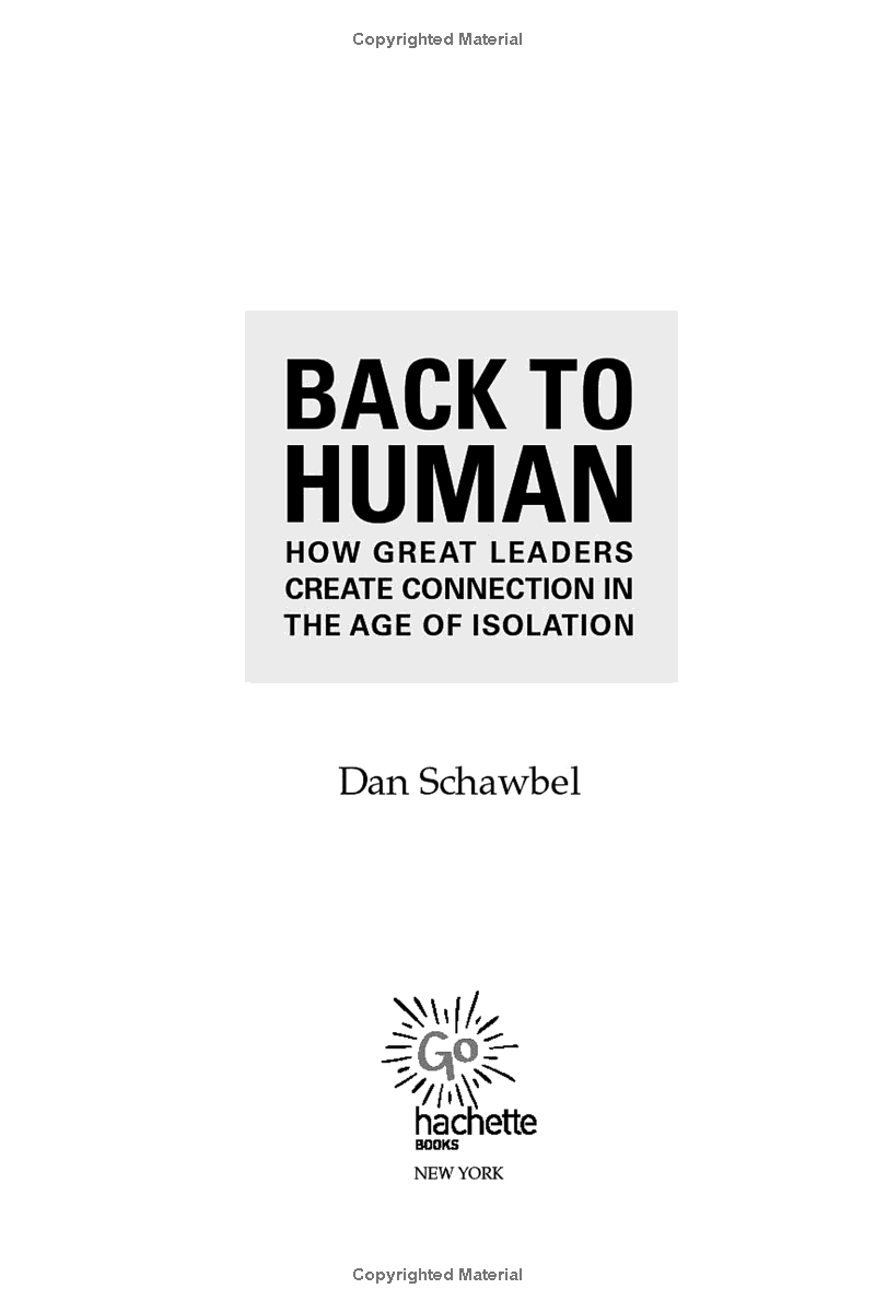 Back To Human: How Great Leaders Create Connection In The Age Of Isolation