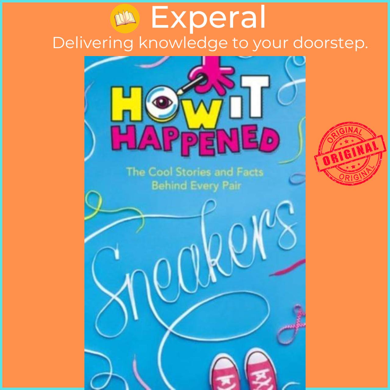 Hình ảnh Sách - How It Happened! Sneakers - The Cool Stories and Facts Behind by Stephanie Warren Drimmer (UK edition, hardcover)