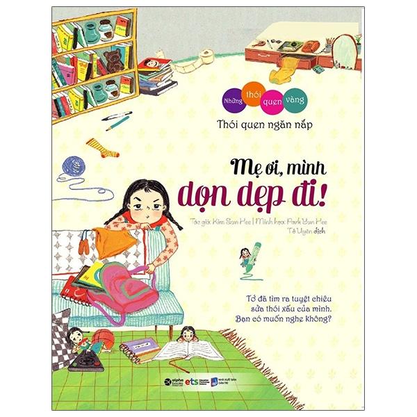 Những Thói Quen Vàng - Mẹ Ơi, Mình Dọn Dẹp Đi!