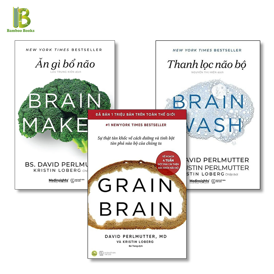 Combo 3Q Bảo Vệ Não Bộ: Grain Brain - Sự Thật Tàn Khốc Về Cách Đường Và Tinh Bột Tàn Phá Não Bộ Của Chúng Ta + Ăn Gì Bổ Não + Thanh Lọc Não Bộ - David Perlmutter - New York Times Best Sellers