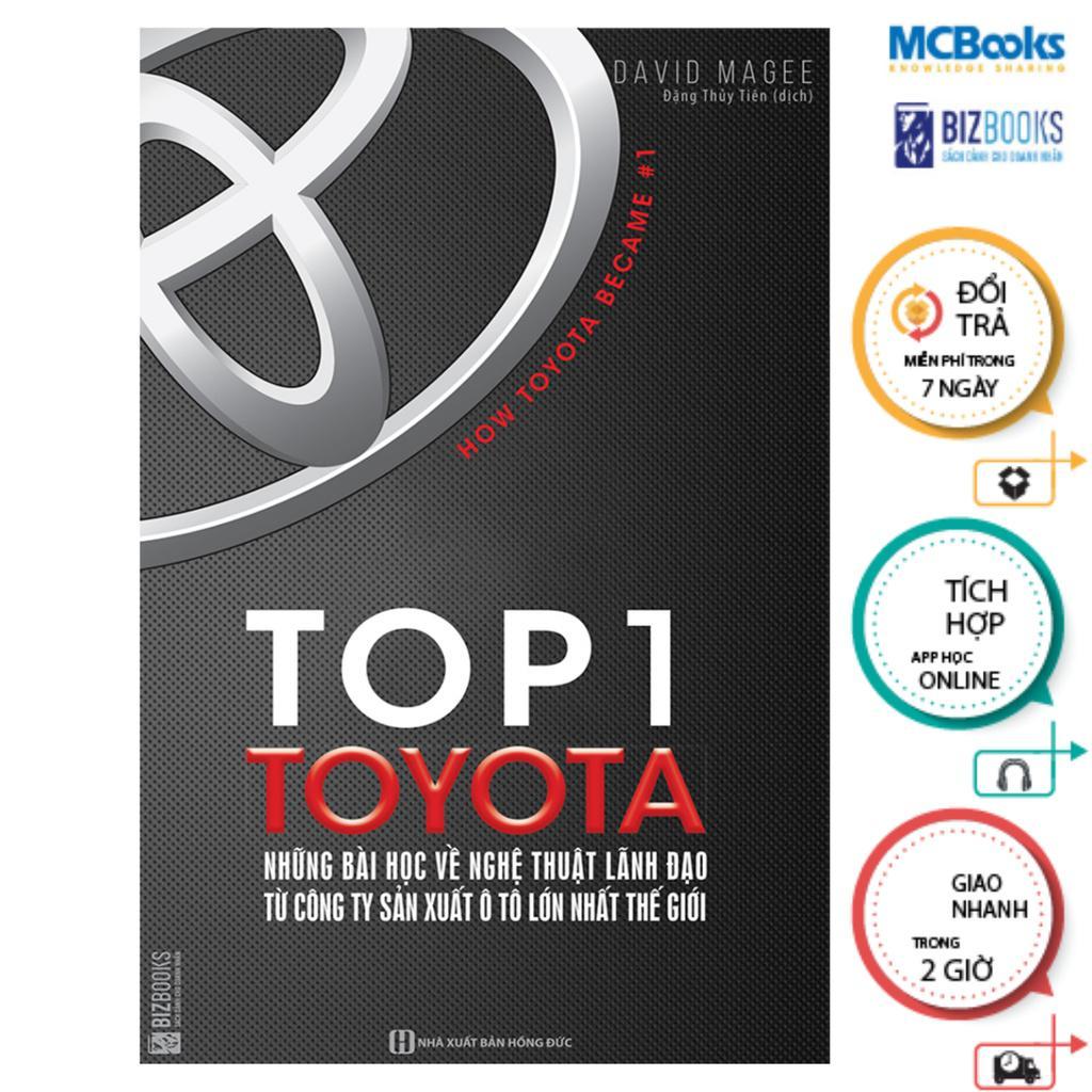 Sách - Top 1 Toyota - Những Bài Học Về Nghệ Thuật Lãnh Đạo Từ Công Ty Sản Xuất Ô Tô Lớn Nhất Thế Giới - MCBooks