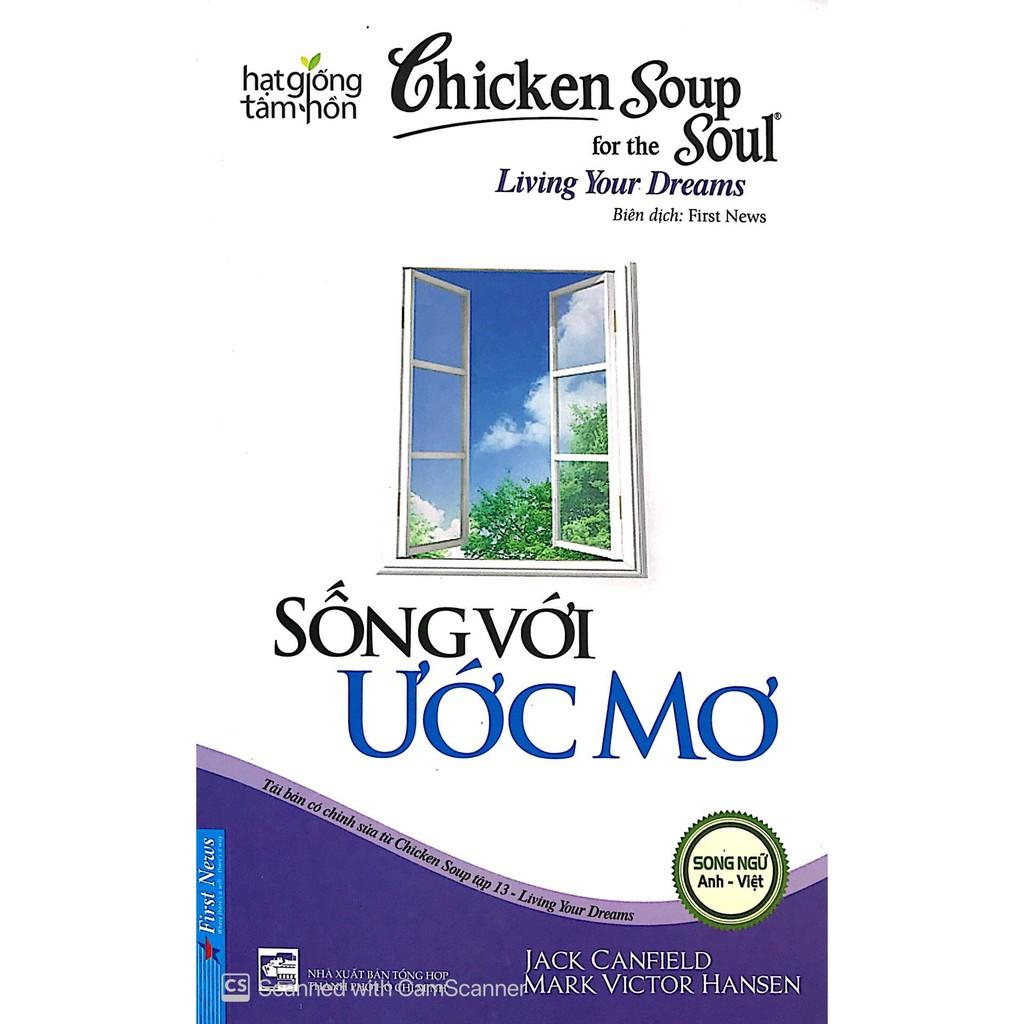 Sách - Chicken Soup For The Soul 13 - Sống Với Ước Mơ (Song Ngữ) - First News