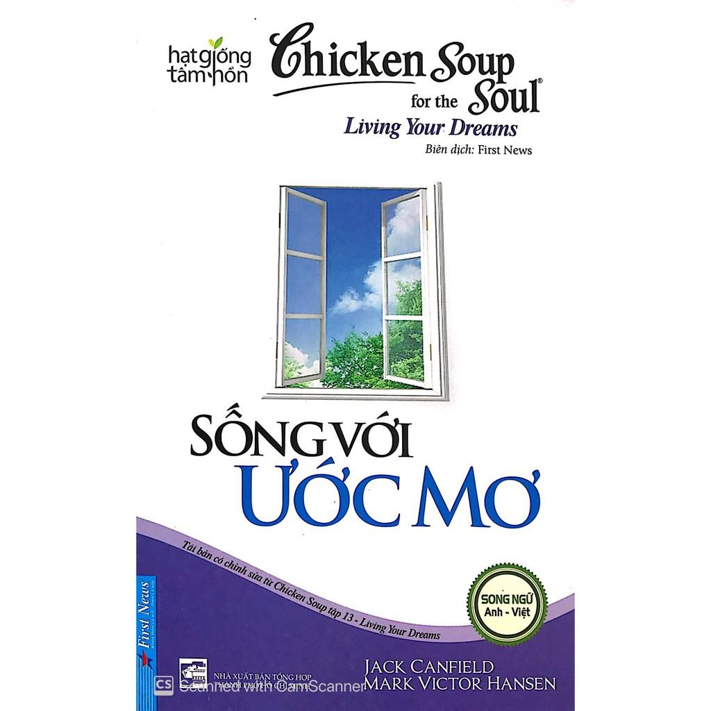 Sách - Chicken Soup For The Soul 13 - Sống Với Ước Mơ - First News
