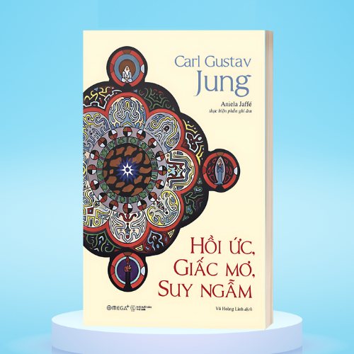 HỒI ỨC, GIẤC MƠ, SUY NGẪM - Carl Gustav Jung - Vũ Hoàng Linh dịch - Omega Plus