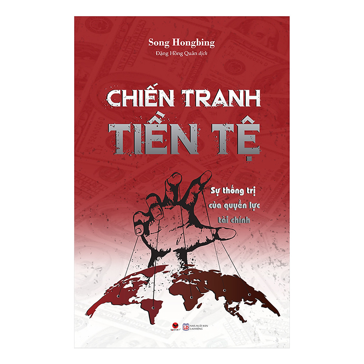 Chiến Tranh Tiền Tệ - Phần 2 - Sự Thống Trị Của Quyền Lực Tài Chính ( Tái Bản 2022)