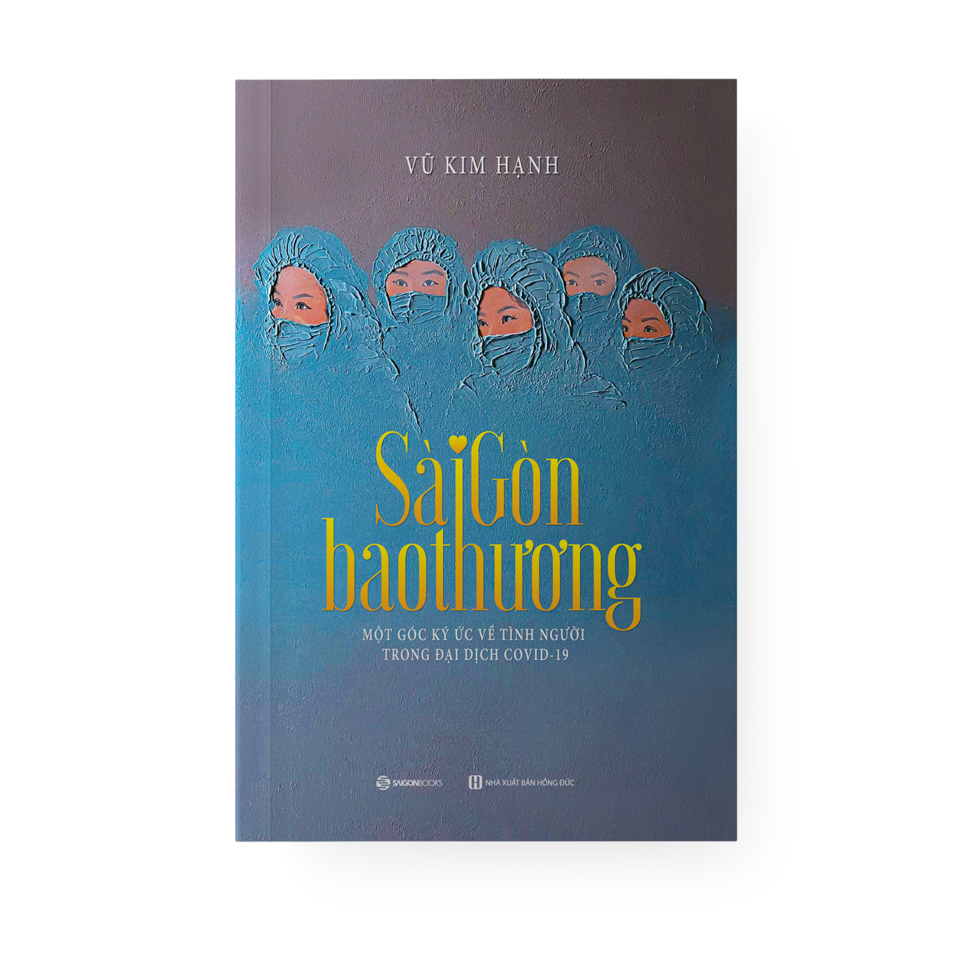 Sách Sài Gòn Bao Thương - Một Góc Ký Ức Về Tình Người Trong Đại Dịch Covid - 19