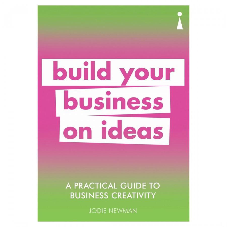 A Practical Guide To Business Creativity