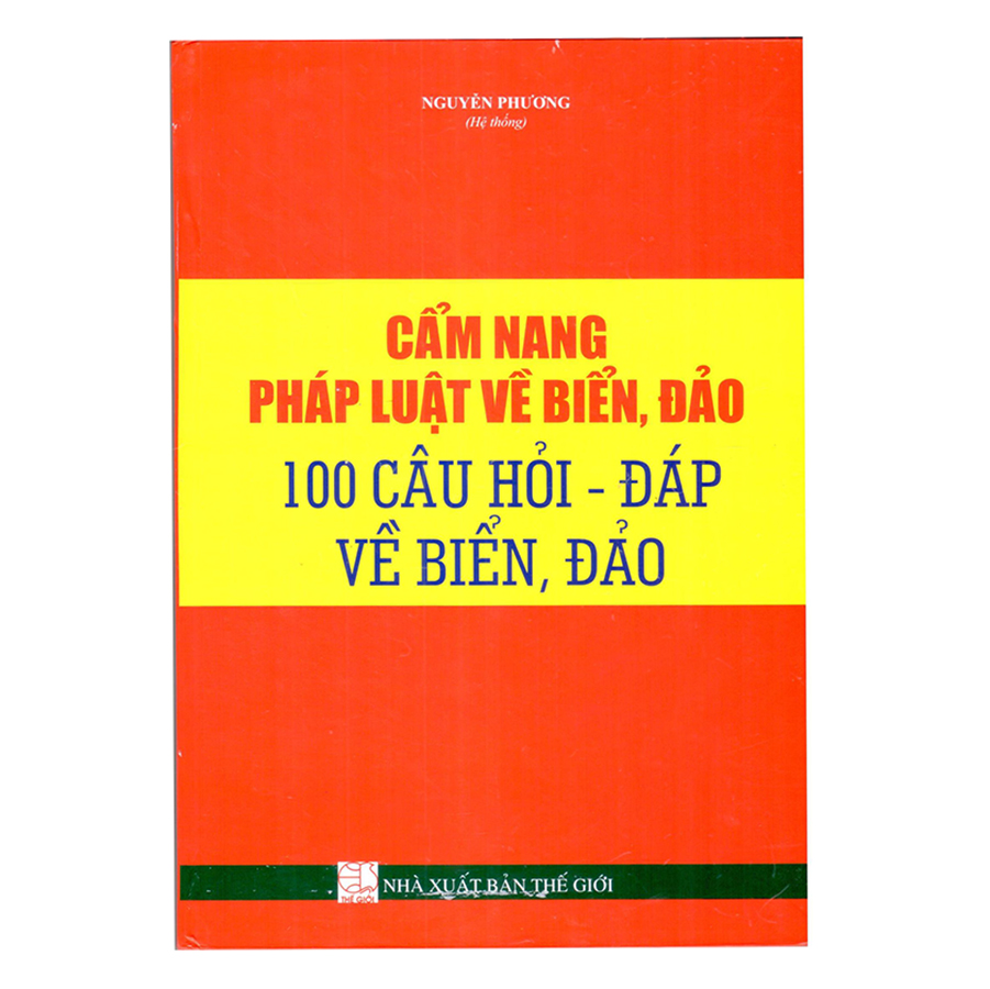 Cẩm Nang Pháp Luật Về Biển, Đảo &amp; 100 Câu Hỏi - Đáp Về Biển, Đảo