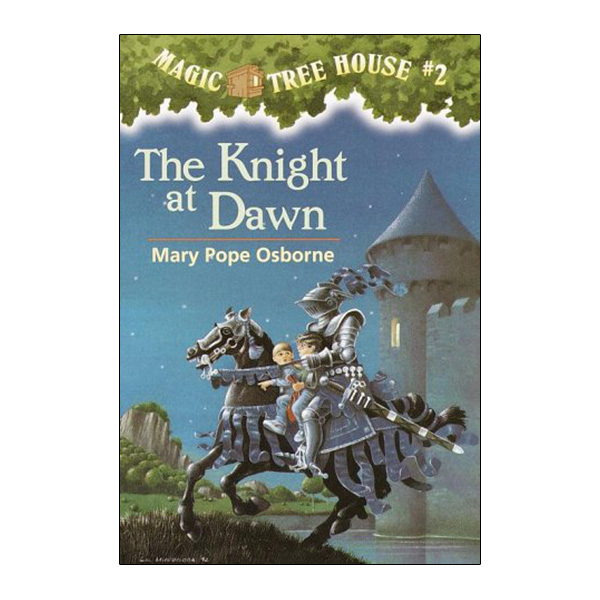 The Knight at Dawn (Magic Tree House, No. 2)