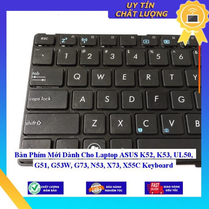 Bàn Phím Mới dùng cho Laptop ASUS K52 K53 UL50 G51 G53W G73 N53 X73 X55C - Phím Zin - Hàng chính hãng  MIKEY55