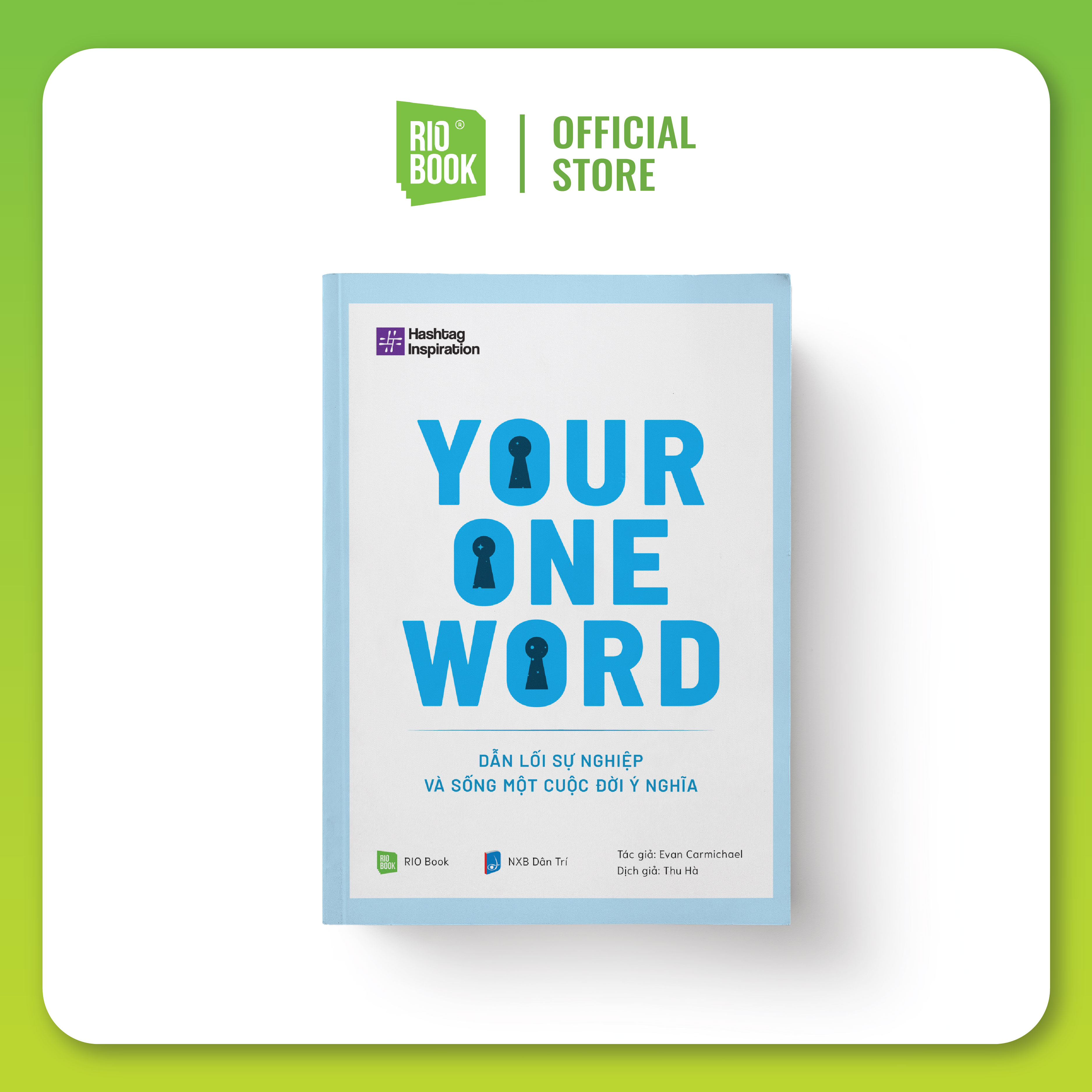 YOUR ONE WORD - Dẫn lối sự nghiệp và sống một cuộc đời ý nghĩa