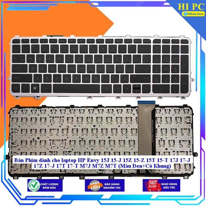 Bàn Phím dành cho laptop HP Envy 15J 15-J 15Z 15-Z 15T 15-T 17J 17-J 17Z 17-J 17T 17-T M7J M7Z M7T (Màu Đen+Có Khung) - Hàng Nhập Khẩu