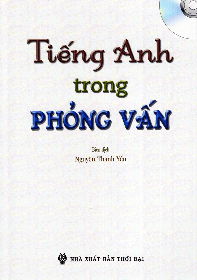 Tiếng Anh Trong Phỏng Vấn - Kèm CD