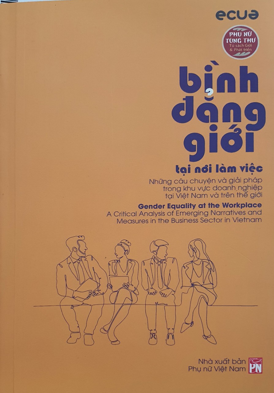 Bình Đẳng Giới Tại Nơi Làm Việc - Những câu chuyện và giải Pháp Trong Khu Vực Doanh Tại Việt Nam Và Thế Giới