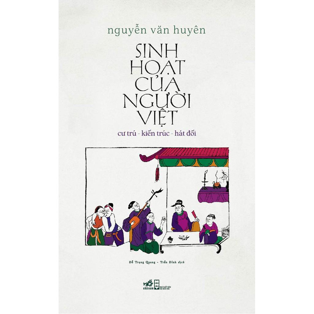 Sách Sinh hoạt của người Việt: Cư trú - kiến trúc - hát đối - Nhã Nam - BẢN QUYỀN