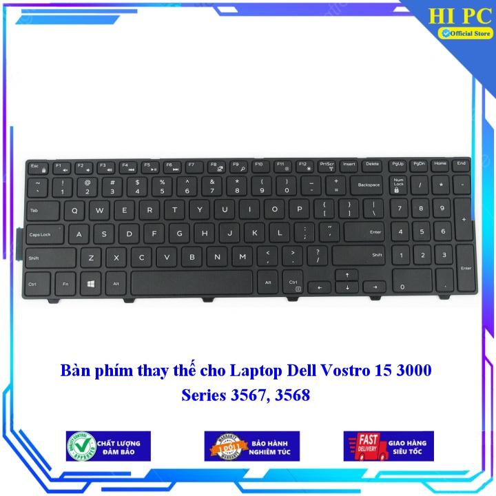 Bàn phím thay thế cho Laptop Dell Vostro 15 3000 Series 3567 3568 - Phím Zin - Hàng Nhập Khẩu