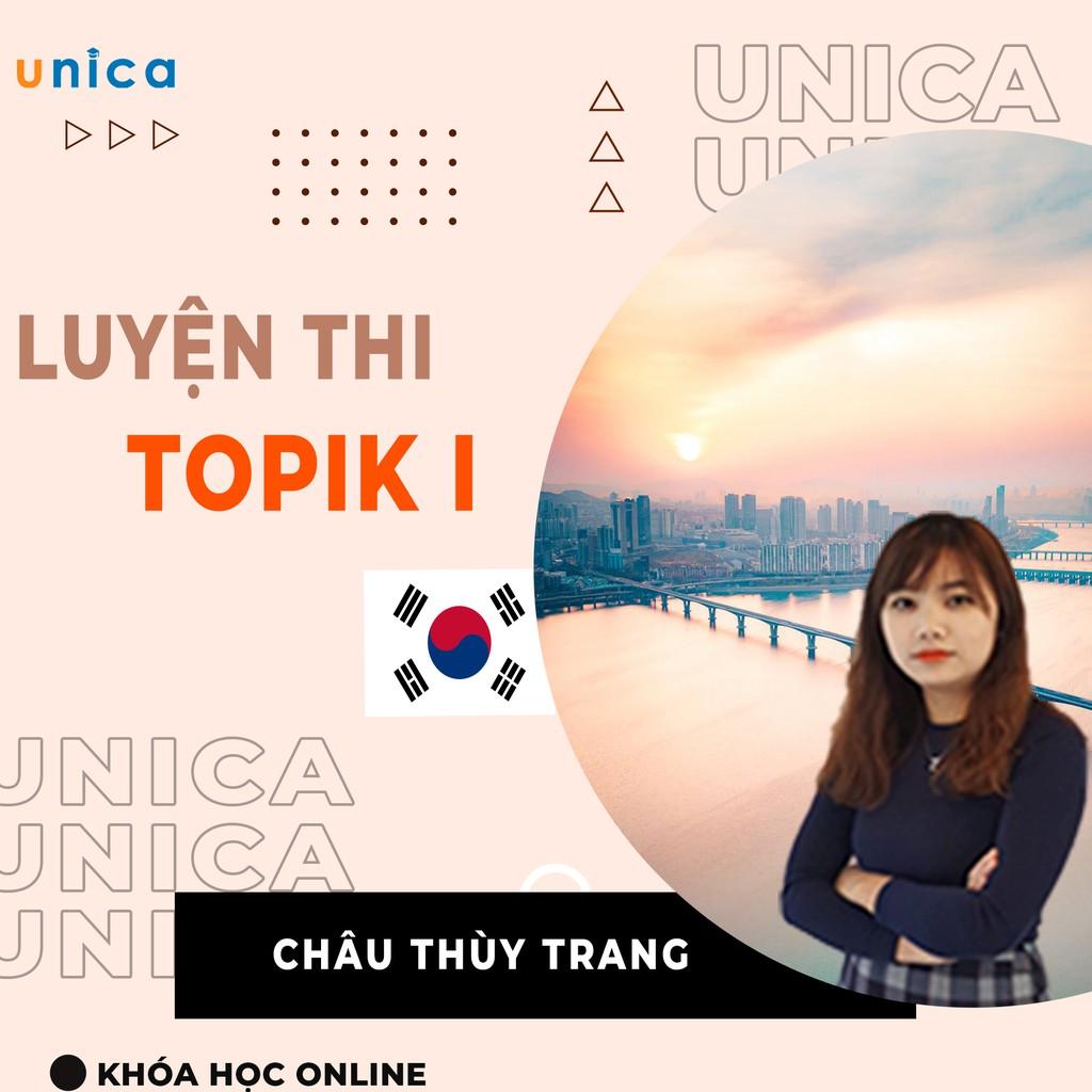 FULL khóa học NGOẠI NGỮ- Luyện Thi Topik I -Mrs. Châu Thùy Trang [UNICA.VN