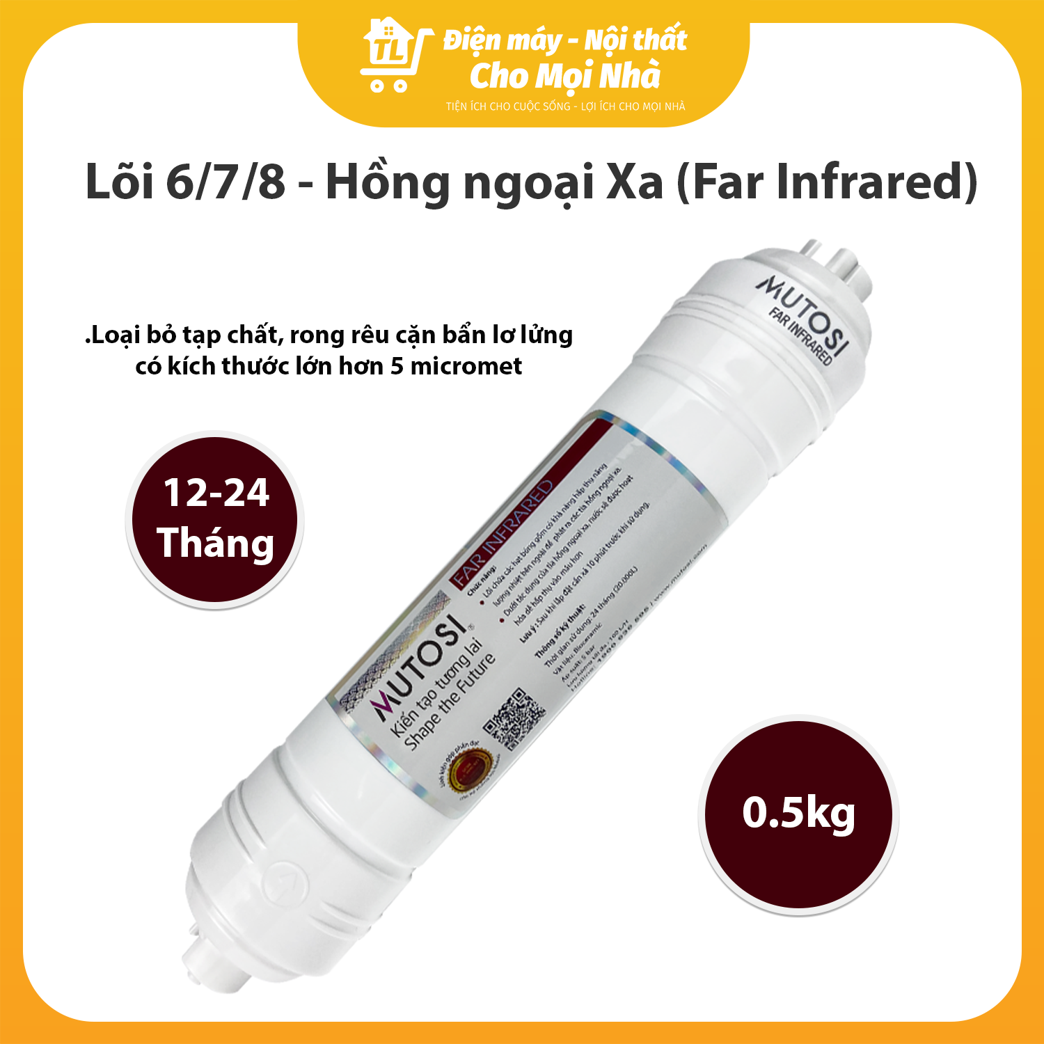 Lõi 6/7/8 - Hồng ngoại Xa (Far Infrared) - Máy lọc nước RO - Hàng chính hãng Mutosi