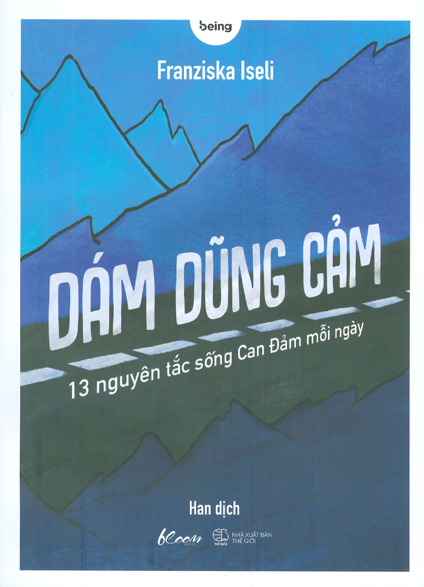 Dám Dũng Cảm - 13 Nguyên Tắc Sống Dũng Cảm Mỗi Ngày