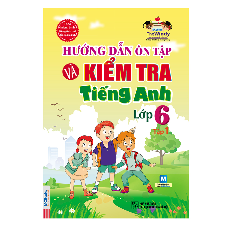 Hướng Dẫn Ôn Tập Và Kiểm Tra Tiếng Anh Lớp 6 - Tập 1
