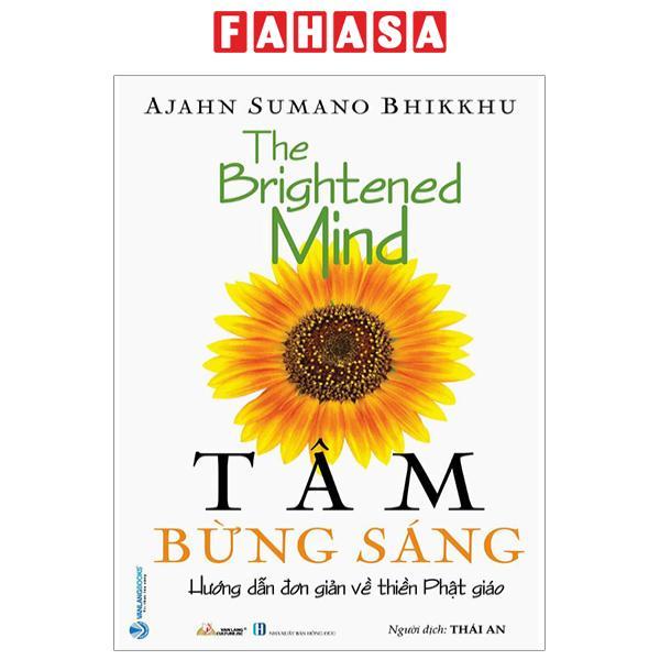 Tâm Bừng Sáng - The Brightened Mind - Hướng Dẫn Đơn Giản Về Thiền Phật Giáo