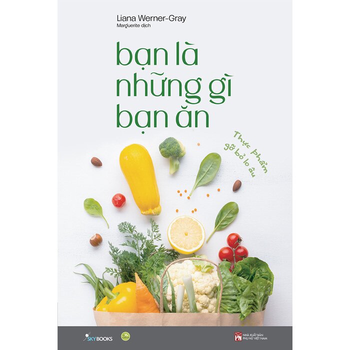 Bạn Là Những Gì Bạn Ăn -  Liana Werner, Gray