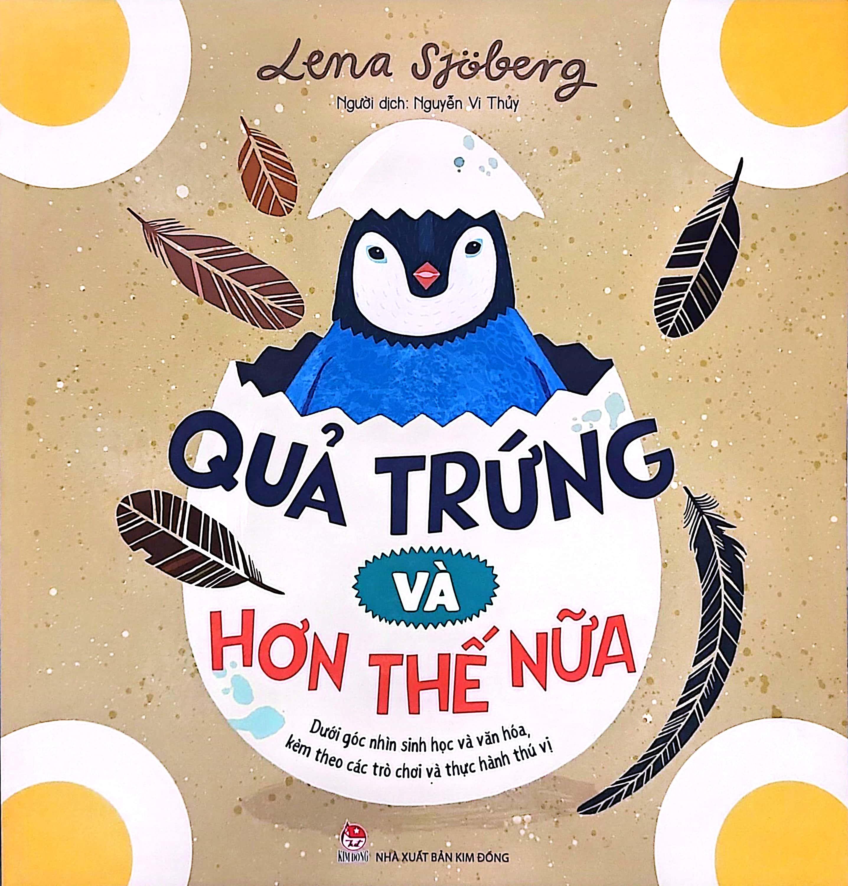 Quả Trứng Và Hơn Thế Nữa - Dưới Góc Nhìn Sinh Học Và Văn Hóa, Kèm Theo Các Trò Chơi Và Thực Hành Thú Vị