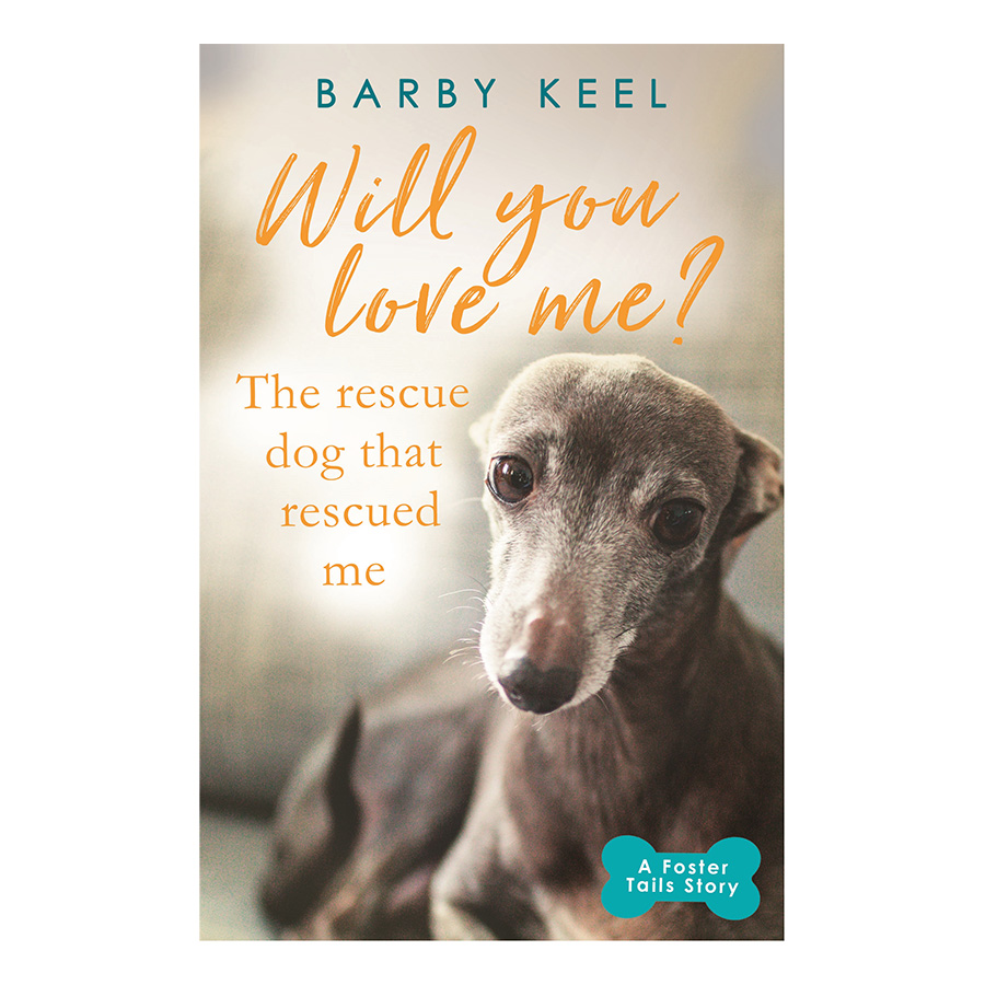 Will You Love Me? The Rescue Dog that Rescued Me - A Foster Tails Story