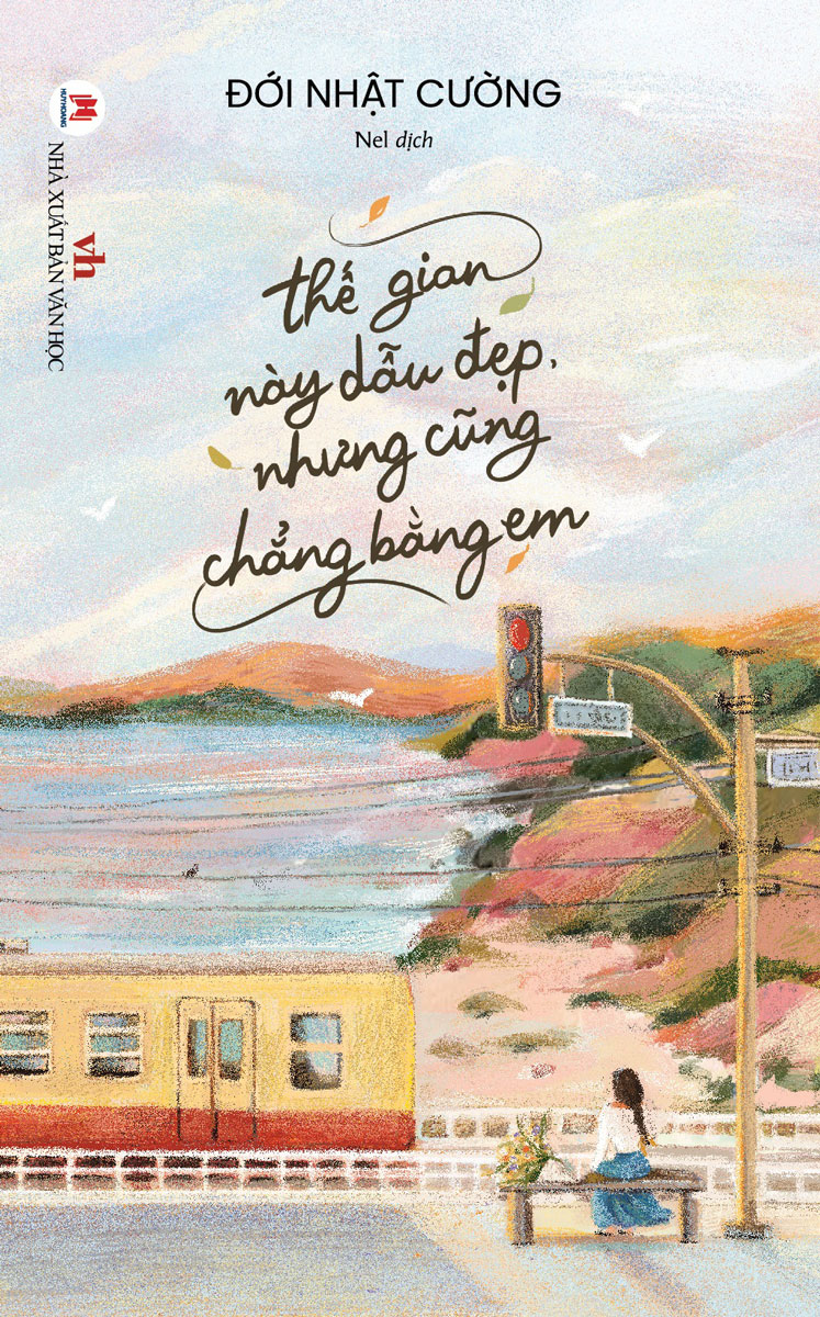 THẾ GIAN NÀY DẪU ĐẸP, NHƯNG CŨNG CHẲNG BẰNG EM