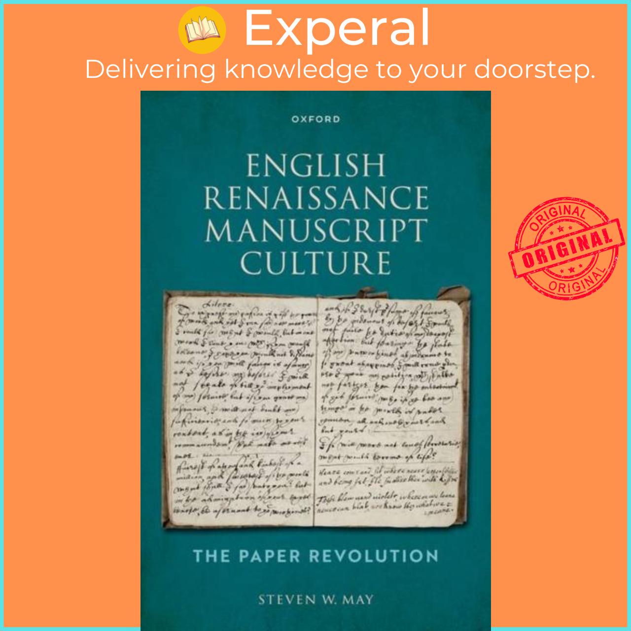 Sách - English Renaissance Manuscript Culture - The Paper Revolution by Steven W. May (UK edition, hardcover)