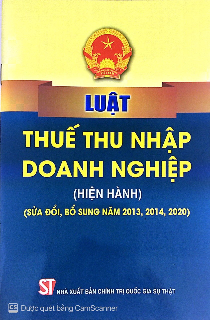 Luật thuế thu nhập doanh nghiệp ( Hiện hành ) ( Sửa đổi, bổ sung năm 2013, 2014, 2020