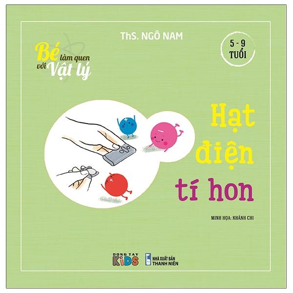 Bé Làm Quen Với Vật Lý – Hạt Điện Tí Hon