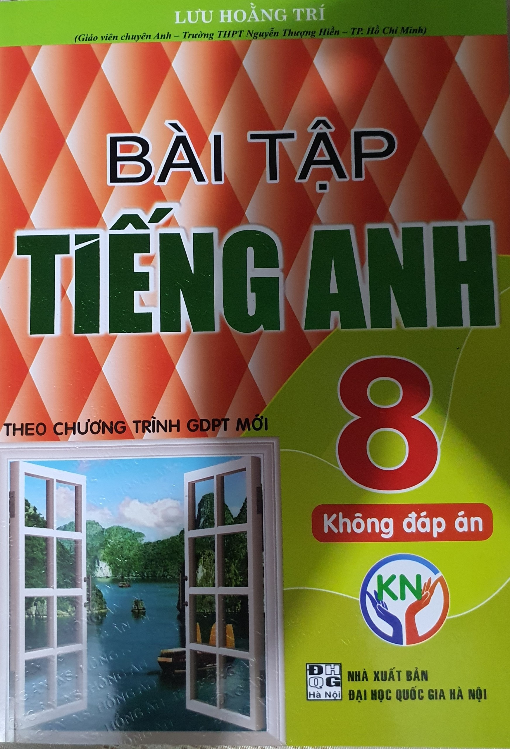 Bài Tập Tiếng Anh 8 ( Theo chương trình GDPT Mới - Kết Nối Tri Thức -Tặng File Đáp Án)